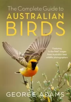 Image of The Complete Guide to Australian Birds by George Adams