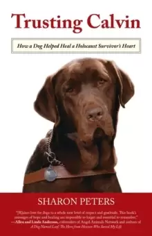 Image of Trusting Calvin : How a Dog Helped Heal a Holocaust Survivor's Heart