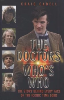 Image of The Doctors Whos Who by Craig Cabell Hardback