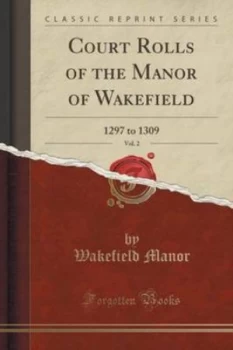 Image of Court Rolls of the Manor of Wakefield Vol. 2 by Wakefield Manor Paperback