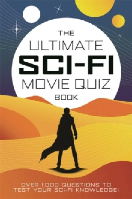 Image of The Ultimate Sci-Fi Movie Quiz Book : Over 1,000 questions to test your sci-fi movie knowledge! Hardback