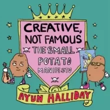 Image of Creative, Not Famous