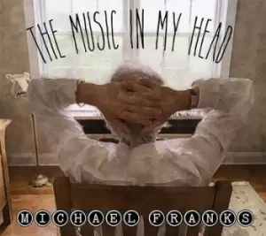 image of The Music in My Head by Michael Franks CD Album