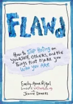Image of flawd how to stop hating on yourself others and the things that make you wh