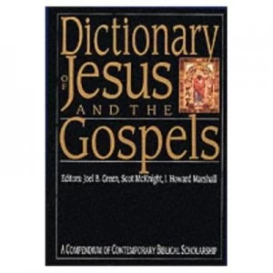 Image of Dictionary of Jesus and the Gospels by Joel B Green and Scot Mcknight and I. Howard Marshall Hardback