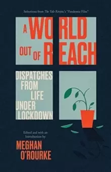 Image of A World Out of Reach : Dispatches from Life under Lockdown
