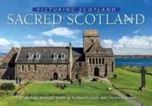 Image of Sacred Scotland: Picturing Scotland : A pilgrimage through some of Scotland's holy and mystical places