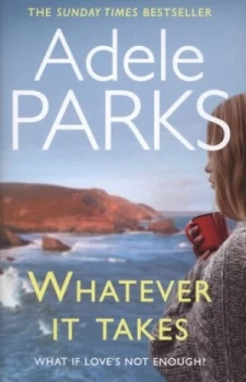 Image of Whatever It Takes by Adele Parks Hardback