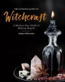 Image of The Ultimate Guide to Witchcraft : A Modern-Day Guide to Making Magick Volume 7