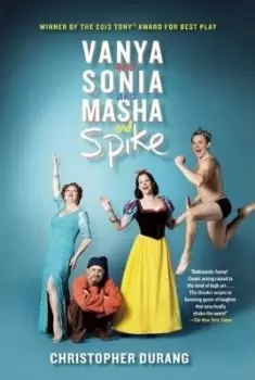 Image of Vanya and Sonia and Masha and Spike by Christopher Durang