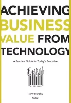 Image of Achieving business value from technology by Tony Murphy