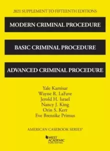 Image of Modern Criminal Procedure, Basic Criminal Procedure, and Advanced Criminal Procedure, 2021 Supplement
