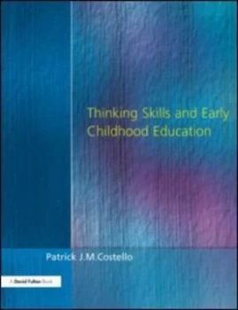 Image of Thinking Skills and Early Childhood Education by Patrick J. M. Costello Paperback