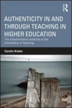 Image of Authenticity in and through Teaching in Higher Education by Carolin Kreber Book