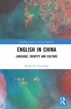 Image of English in ChinaLanguage Identity and Culture