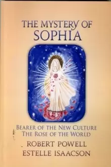 Image of The Mystery of Sophia : Bearer of the New Culture: The Rose of the World