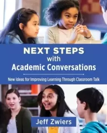 Image of Next Steps with Academic Conversations : New Ideas for Improving Learning through Classroom Talk