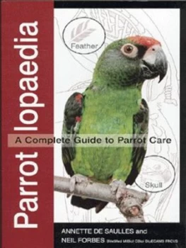 Image of Parrotlopaedia by Annette De Saulles and Neil Forbes Paperback