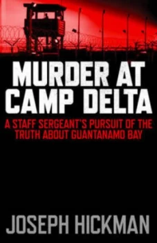 Image of Murder at Camp Delta by Joseph Hickman Paperback