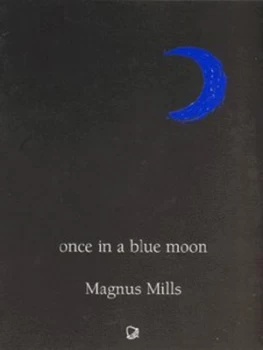 Image of Once in a Blue Moon by Magnus Mills Paperback