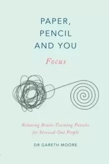 Image of Paper, Pencil & You: Focus : Relaxing Brain Training Puzzles for Stressed-Out People