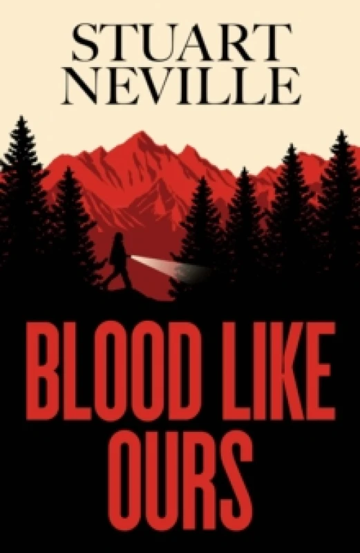 Image of Blood Like Ours : 'Neville might well be Stephen King's rightful heir' WILL DEAN Hardback