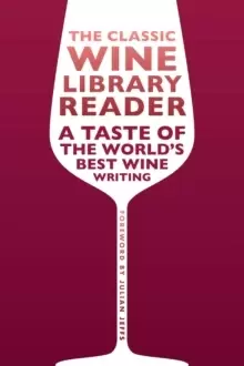 Image of The Classic Wine Library reader : A taste of the world's best wine writing