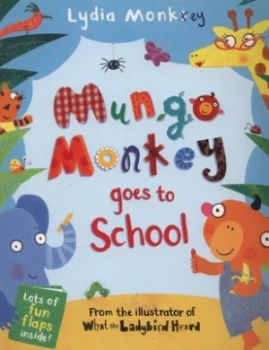 Image of Mungo Monkey Goes to School by Lydia Monks Paperback