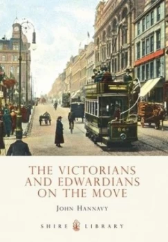 Image of The Victorians and Edwardians on the Move by John Hannavy Paperback