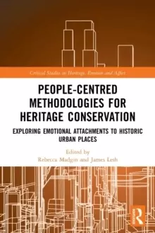 Image of People-Centred Methodologies for Heritage Conservation : Exploring Emotional Attachments to Historic Urban Places