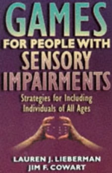 Image of Games for People with Sensory Impairments by Lauren J Lieberman and Jim F Cowart Book