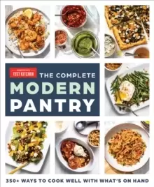 Image of The Complete Modern Pantry : 500+ Ways to Cook with What You Have