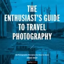 Image of The Enthusiast's Guide to Travel Photography