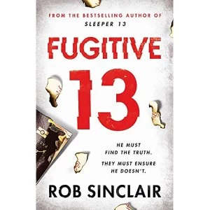Image of Fugitive 13 The second action-packed, thrilling instalment of the best-selling, gripping series Paperback / softback 2019