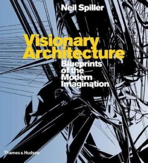 Image of Visionary Architecture by Neil Spiller Hardback