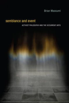 Image of Semblance and Event by Brian Massumi Hardback