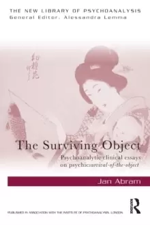 Image of The Surviving Object : Psychoanalytic clinical essays on psychic survival-of-the-object