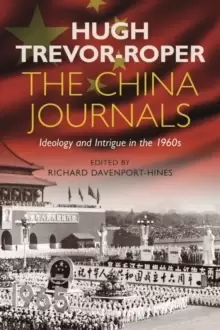 Image of The China Journals : Ideology and Intrigue in the 1960s