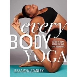 Image of Every Body Yoga by Jessamyn Stanley