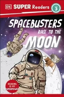 Image of DK Super Readers Level 3 Space Busters Race to the Moon