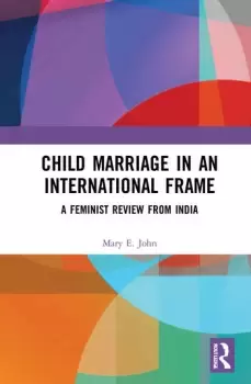 Image of Child Marriage in an International FrameA Feminist Review from India