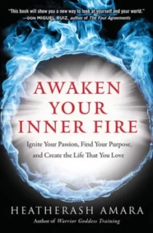Image of Awaken Your Inner Fire by HeatherAsh Amara