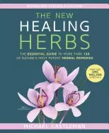 Image of new healing herbs the essential guide to more than 130 of natures most pote