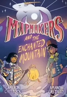 Image of Mapmakers and the Enchanted Mountain : (A Graphic Novel)
