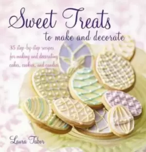 Image of Sweet treats to make and decorate - Laura Tabor - Hardback - Used