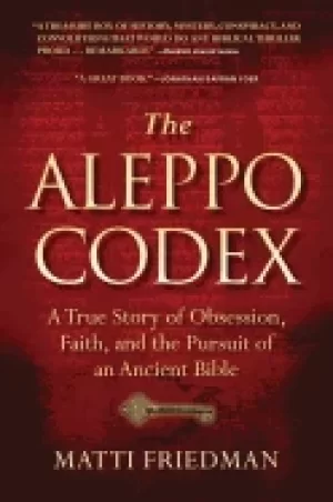 Image of aleppo codex a true story of obsession faith and the pursuit of the ancient