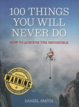 Image of 100 Things You Will Never Do by Daniel Smith Paperback