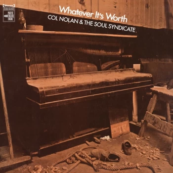 Image of Col Nolan & The Soul Syndicate - Whatever It's Worth CD