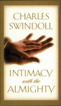 Image of Intimacy with the Almighty by Charles R. Swindoll Hardback