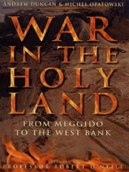 Image of War in the Holy Land by Andrew Duncan and Michel Opatowski Hardback